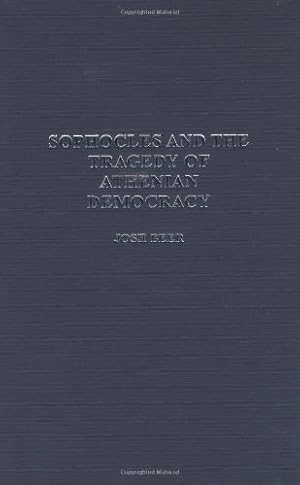 Seller image for Sophocles and the Tragedy of Athenian Democracy (Contributions in Drama and Theatre Studies) by Beer, D. G. [Hardcover ] for sale by booksXpress