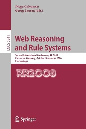 Bild des Verkufers fr Web Reasoning and Rule Systems: Second International Conference, RR 2008, Karlsruhe, Germany, October 31 - November 1, 2008. Proceedings (Lecture Notes in Computer Science) [Paperback ] zum Verkauf von booksXpress