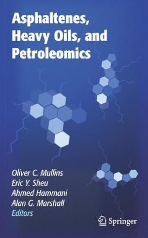 Seller image for Asphaltenes, Heavy Oils, and Petroleomics by Mullins, Oliver C., Sheu, Eric Y., Hammami, Ahmed, Marshall, Alan G. [Hardcover ] for sale by booksXpress