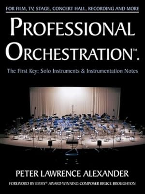 Immagine del venditore per Professional Orchestration Vol 1: Solo Instruments & Instrumentation Notes by Alexander, Peter Lawrence [Paperback ] venduto da booksXpress