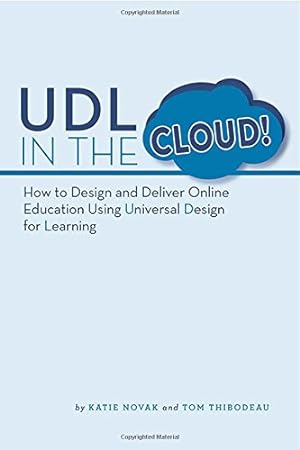 Seller image for UDL in the Cloud!: How to Design and Deliver Online Education Using Universal Design for Learning by Novak, Katie, Thibodeau, Tom [Paperback ] for sale by booksXpress