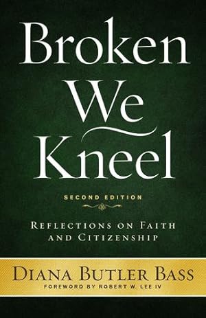 Seller image for Broken We Kneel: Reflections on Faith and Citizenship by Diana Butler Bass [Paperback ] for sale by booksXpress