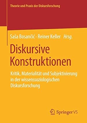 Immagine del venditore per Diskursive Konstruktionen: Kritik, Materialit ¤t und Subjektivierung in der wissenssoziologischen Diskursforschung (Theorie und Praxis der Diskursforschung) (German Edition) [Soft Cover ] venduto da booksXpress