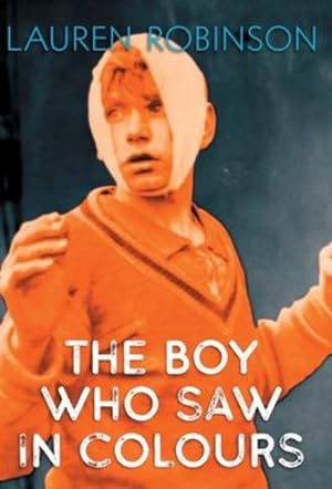 Bild des Verkufers fr The Boy Who Saw In Colours by Robinson, Lauren [Hardcover ] zum Verkauf von booksXpress
