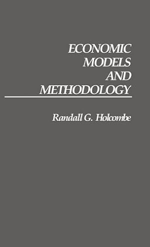 Seller image for Economic Models and Methodology (Contributions in Legal Studies) by Holcombe, Randall G. [Hardcover ] for sale by booksXpress