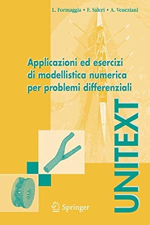 Image du vendeur pour Applicazioni ed esercizi di modellistica numerica per problemi differenziali (UNITEXT) (Italian Edition) by Formaggia, Luca, Saleri, Fausto, Veneziani, Alessandro [Paperback ] mis en vente par booksXpress