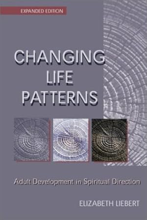 Seller image for Changing Life Patterns: Adult Development in Spiritual Direction by Liebert, Dr. Elizabeth [Paperback ] for sale by booksXpress