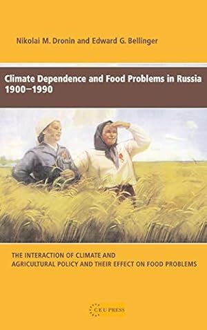 Seller image for Climate Dependence and Food Problems in Russia, 1900-1990: The Interaction of Climate and Agricultural Policy and Their Effect on Food Problems [Hardcover ] for sale by booksXpress