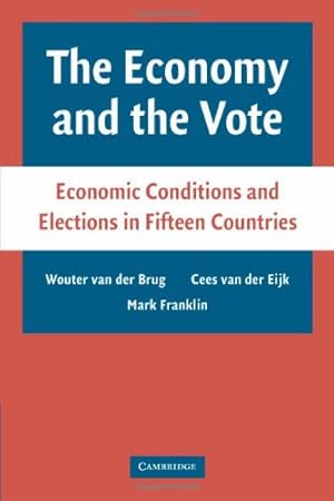 Seller image for The Economy and the Vote: Economic Conditions and Elections in Fifteen Countries by Brug, Wouter van der, EijK, Cees van der, Franklin, Mark [Hardcover ] for sale by booksXpress