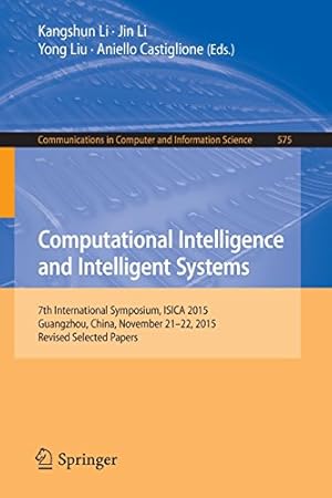 Immagine del venditore per Computational Intelligence and Intelligent Systems: 7th International Symposium, ISICA 2015, Guangzhou, China, November 21-22, 2015, Revised Selected . in Computer and Information Science) [Paperback ] venduto da booksXpress