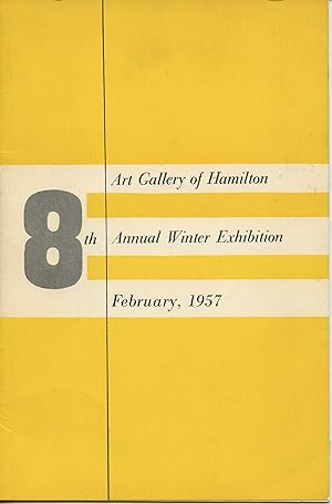 Bild des Verkufers fr Art Gallery of Hamilton 8th Annual Winter Exhibition, February 1957 zum Verkauf von Attic Books (ABAC, ILAB)