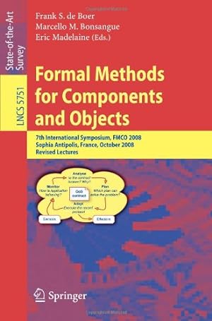 Immagine del venditore per Formal Methods for Components and Objects: 7th International Symposium, FMCO 2008, Sophia Antipolis, France, October 21-23, 2008, State of the Art Survey (Lecture Notes in Computer Science) [Paperback ] venduto da booksXpress