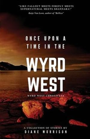 Seller image for Once Upon a Time in the Wyrd West (Wyrd West Chronicles) by Morrison, Diane [Paperback ] for sale by booksXpress