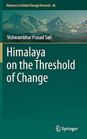Seller image for Himalaya on the Threshold of Change (Advances in Global Change Research) by Sati, Vishwambhar Prasad [Hardcover ] for sale by booksXpress