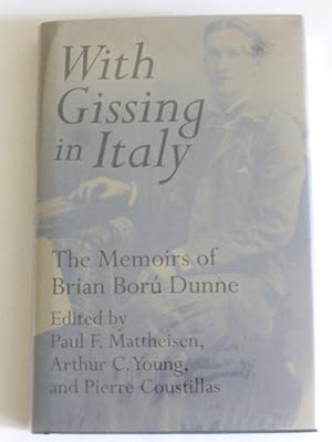 Image du vendeur pour With Gissing in Italy: The Memoirs of Brian Boru Dunne. mis en vente par Idle Booksellers PBFA