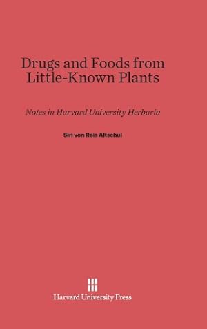 Immagine del venditore per Drugs and Foods from Little-Known Plants by Altschul, Siri Von Reis [Hardcover ] venduto da booksXpress