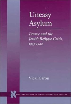 Seller image for Uneasy Asylum: France and the Jewish Refugee Crisis, 1933-1942 by Caron, Vicki [Paperback ] for sale by booksXpress
