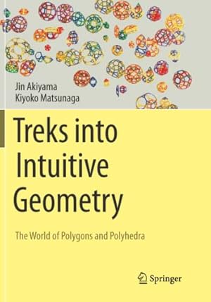 Seller image for Treks into Intuitive Geometry: The World of Polygons and Polyhedra by Akiyama, Jin [Paperback ] for sale by booksXpress