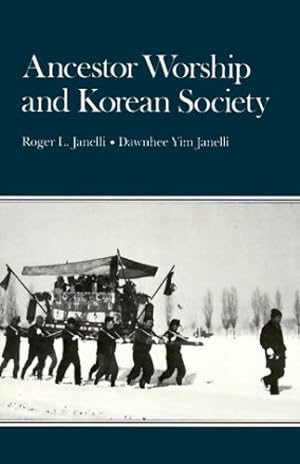 Seller image for Ancestor Worship and Korean Society by Janelli, Roger L, Janelli, Dawnhee Yim [Paperback ] for sale by booksXpress