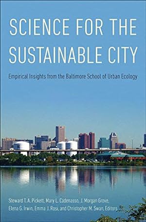 Seller image for Science for the Sustainable City: Empirical Insights from the Baltimore School of Urban Ecology [Paperback ] for sale by booksXpress