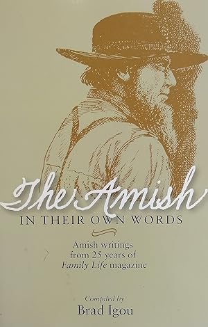Image du vendeur pour The Amish in Their Own Words. Amish writings from 25 years of Family Life magazine mis en vente par Librairie La fort des Livres