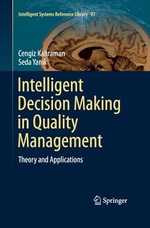 Imagen del vendedor de Intelligent Decision Making in Quality Management: Theory and Applications (Intelligent Systems Reference Library) by Kahraman, Cengiz [Paperback ] a la venta por booksXpress