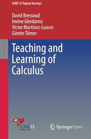 Imagen del vendedor de Teaching and Learning of Calculus (ICME-13 Topical Surveys) by Bressoud, David, Ghedamsi, Imène, Martinez-Luaces, Victor, Törner, Günter [Paperback ] a la venta por booksXpress