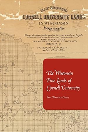 Seller image for The Wisconsin Pine Lands of Cornell University by Gates, Paul Wallace [Paperback ] for sale by booksXpress