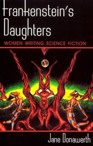 Bild des Verkufers fr Frankenstein's Daughters: Women Writing Science Fiction by Donawerth, Jane [Paperback ] zum Verkauf von booksXpress