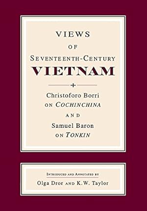 Seller image for Views of Seventeenth-Century Vietnam: Christoforo Borri on Cochinchina and Samuel Baron on Tonkin (Studies on Southeast Asia) by Baron, Samuel, Borri, Christoforo [Paperback ] for sale by booksXpress