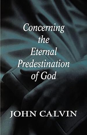 Seller image for Concerning the Eternal Predestination of God by Calvin, John [Paperback ] for sale by booksXpress
