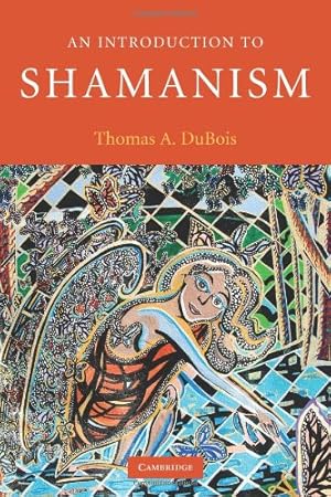 Imagen del vendedor de An Introduction to Shamanism (Introduction to Religion) by DuBois, Thomas A. [Paperback ] a la venta por booksXpress