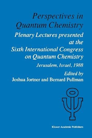 Seller image for Perspectives in Quantum Chemistry: Plenary Lectures Presented at the Sixth International Congress on Quantum Chemistry Held in Jerusalem, Israel, August 2225 1988 [Paperback ] for sale by booksXpress