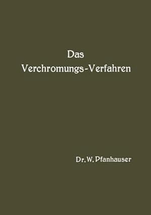 Immagine del venditore per Das Verchromungs-Verfahren: Zusammenfassende Darstellung des derzeitigen Standes der Verchromungstechnik mit Berücksichtigung aller Arbeits-Vorschriften (German Edition) by Pfanhauser, W. [Paperback ] venduto da booksXpress