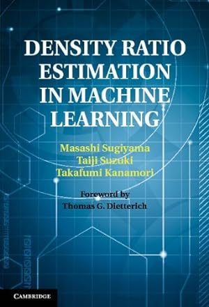 Seller image for Density Ratio Estimation in Machine Learning by Sugiyama, Masashi, Suzuki, Taiji, Kanamori, Takafumi [Hardcover ] for sale by booksXpress