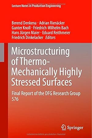 Immagine del venditore per Microstructuring of Thermo-Mechanically Highly Stressed Surfaces: Final Report of the DFG Research Group 576 (Lecture Notes in Production Engineering) [Hardcover ] venduto da booksXpress