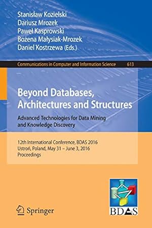 Immagine del venditore per Beyond Databases, Architectures and Structures. Advanced Technologies for Data Mining and Knowledge Discovery (Communications in Computer and Information Science) [Paperback ] venduto da booksXpress