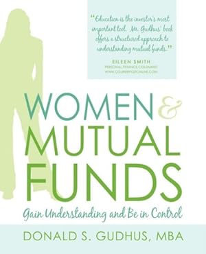 Immagine del venditore per WOMEN & MUTUAL FUNDS: Gain Understanding and Be in Control by Gudhus, Donald [Paperback ] venduto da booksXpress