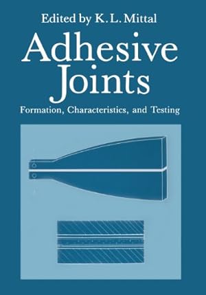 Seller image for Adhesive Joints: Formation, Characteristics, and Testing by Mittal, K.L. [Paperback ] for sale by booksXpress