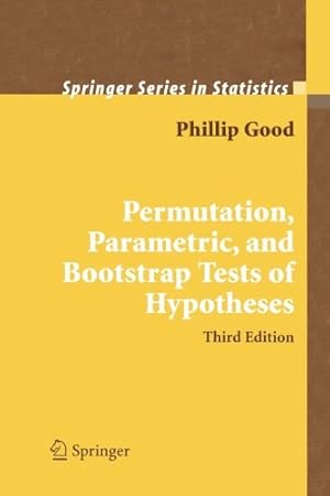 Imagen del vendedor de Permutation, Parametric, and Bootstrap Tests of Hypotheses (Springer Series in Statistics) by Good, Phillip I. I. [Paperback ] a la venta por booksXpress