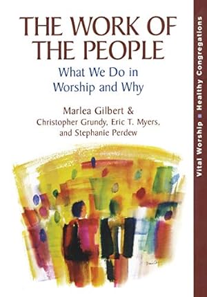 Seller image for The Work of the People: What We Do in Worship and Why (Vital Worship Healthy Congregations) [Soft Cover ] for sale by booksXpress