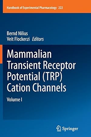Bild des Verkufers fr Mammalian Transient Receptor Potential (TRP) Cation Channels: Volume I (Handbook of Experimental Pharmacology) [Paperback ] zum Verkauf von booksXpress