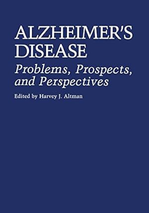 Imagen del vendedor de Alzheimers Disease: Problems, Prospects, and Perspectives by Fisher, Abraham, Hanin, Israel, Lachman, Chaim [Paperback ] a la venta por booksXpress