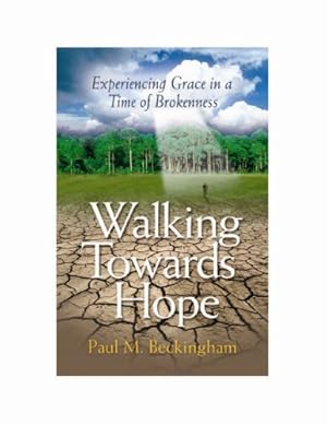 Seller image for Walking Towards Hope: Experiencing Grace in a Time of Brokenness [Soft Cover ] for sale by booksXpress