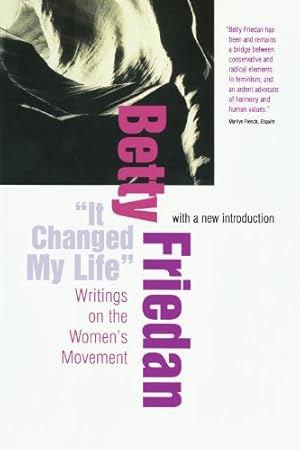 Image du vendeur pour It Changed My Life: Writings on the Women's Movement by Friedan, Betty [Paperback ] mis en vente par booksXpress