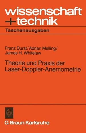 Seller image for Theorie Und Praxis Der Laser-Doppler-Anemometrie (wissenschaft + technik) (German Edition) by Durst, Franz, Melling, Adrian, Whitelaw, James H. [Paperback ] for sale by booksXpress
