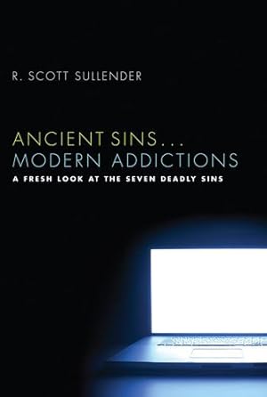Imagen del vendedor de Ancient Sins . . . Modern Addictions by Sullender, R. Scott [Hardcover ] a la venta por booksXpress