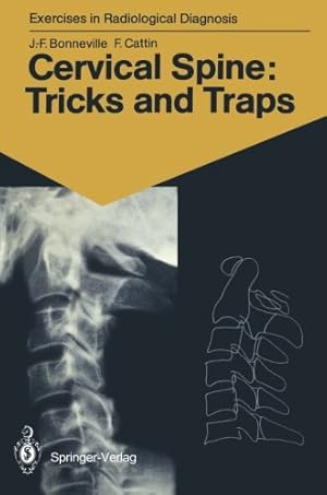 Seller image for Cervical Spine: Tricks and Traps: 60 Radiological Exercises for Students and Practitioners (Exercises in Radiological Diagnosis) by Bonneville, Jean-Francois, Cattin, Francoise [Paperback ] for sale by booksXpress