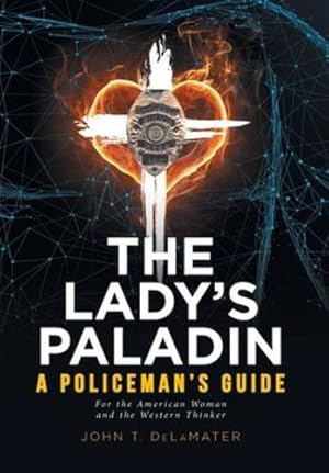 Seller image for The Lady's Paladin: A Policeman's Guide for the American Woman and the Western Thinker [Hardcover ] for sale by booksXpress