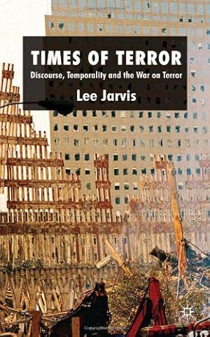 Immagine del venditore per Times of Terror: Discourse, Temporality and the War on Terror by Jarvis, Lee [Hardcover ] venduto da booksXpress